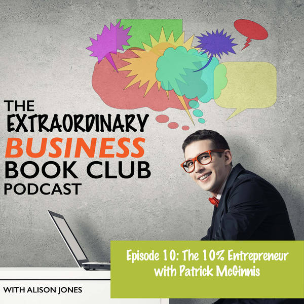 EBBC Episode 10 - The 10% Entrepreneur with Patrick McGinnis