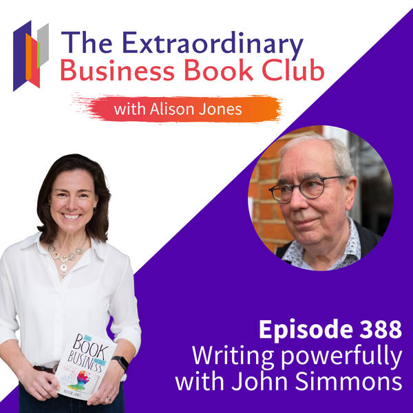 Episode 388 - Writing powerfully with John Simmons