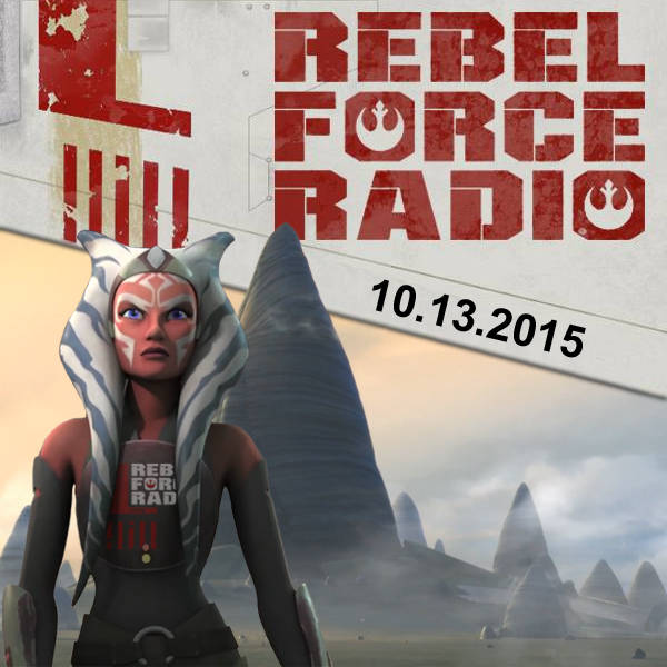 Rebel Force Radio: October 13, 2015