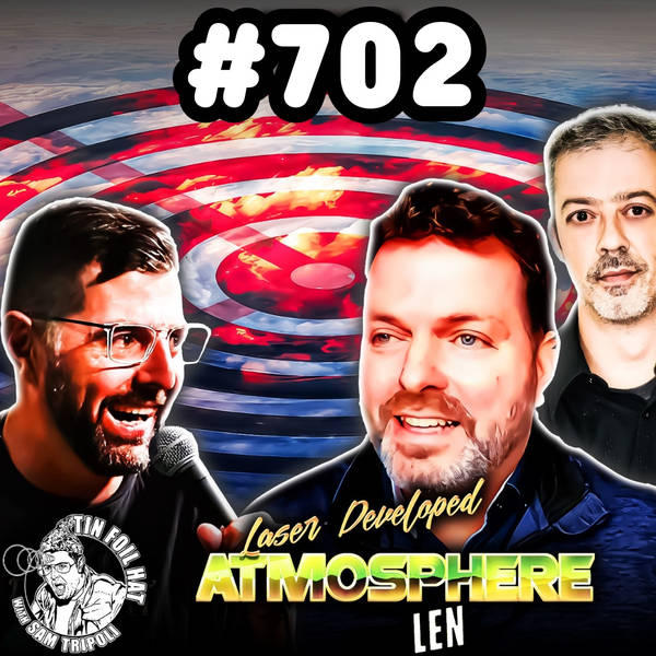 #702: The Mothra Effect Of Laser Developed Atmosphere Systems On Weather With Jim Lee and Topher Gardner