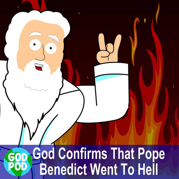 God Confirms That Pope Benedict Went To Hell