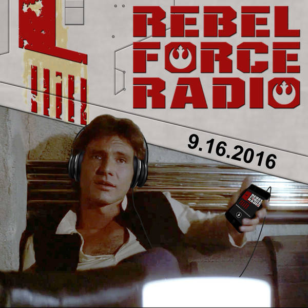 Rebel Force Radio: September 16, 2016