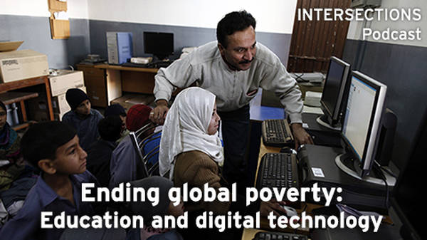Ending global poverty: Education and digital technology