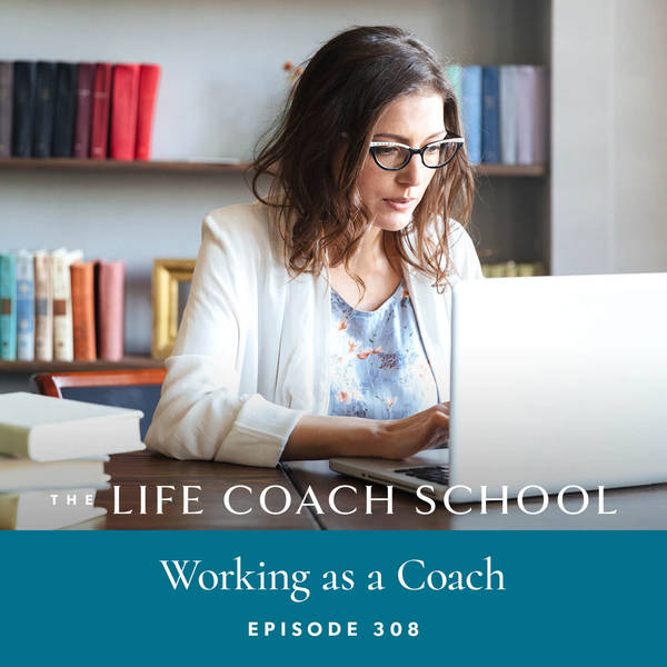 Ep #308: Working as a Coach