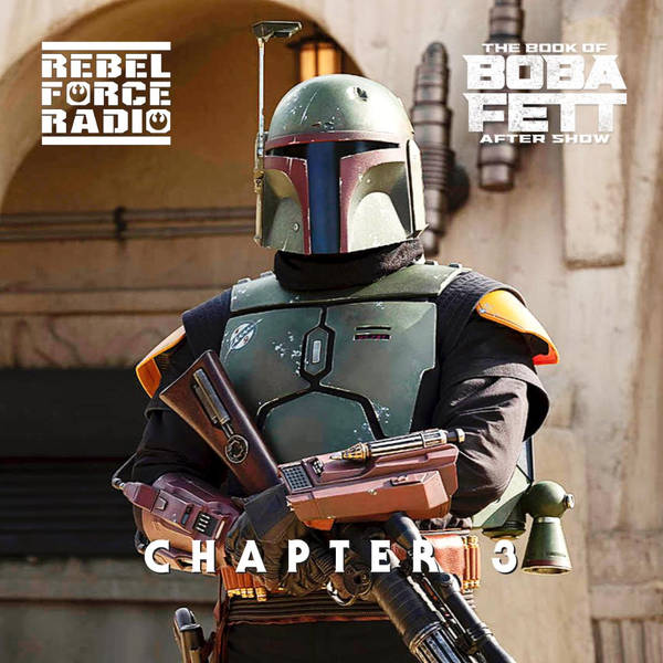 THE BOOK OF BOBA FETT After Show #3