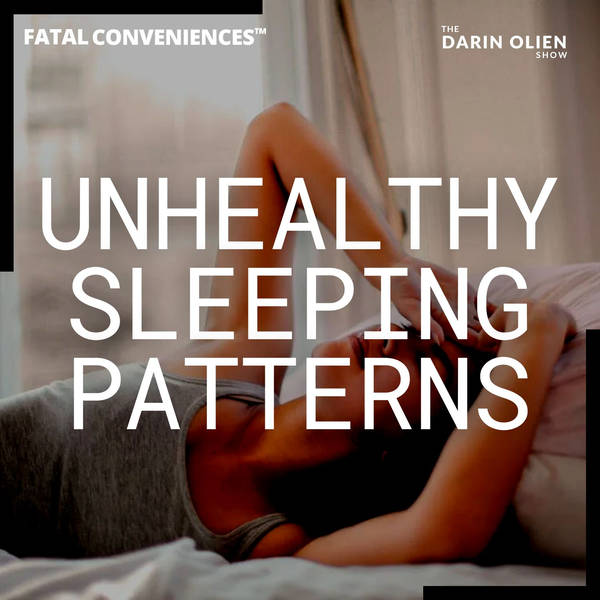 Unhealthy Sleeping Patterns | Fatal Conveniences™