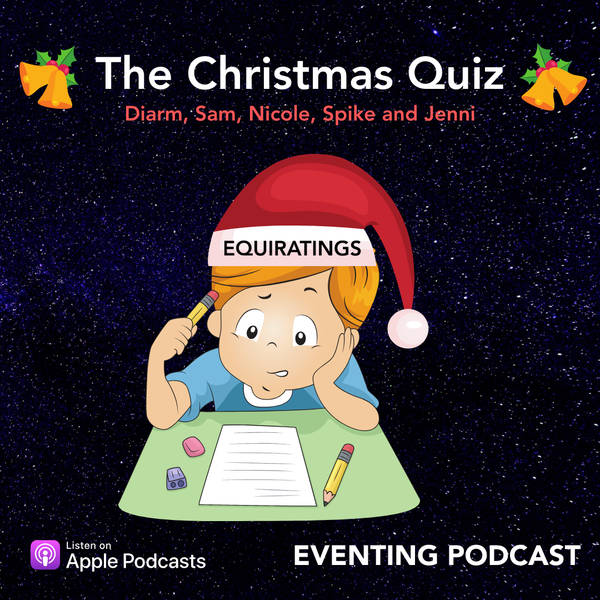 Eventing Podcast Classics: The 2019 Christmas Quiz