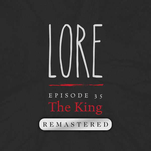 REMASTERED – Episode 35: The King