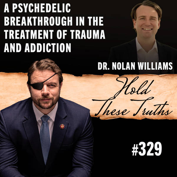 A Psychedelic Breakthrough In the Treatment of Trauma and Addiction | Dr. Nolan Williams