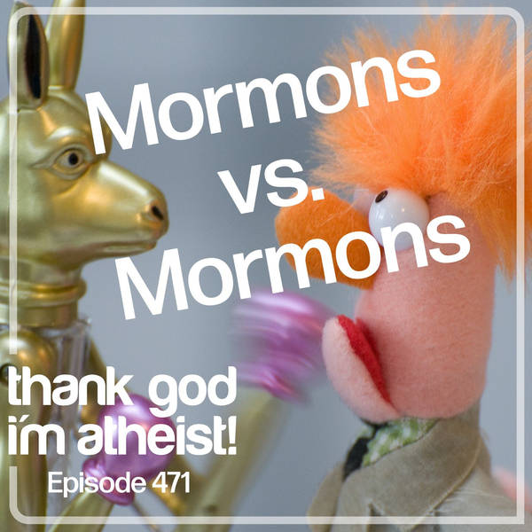 Hey Mormons, Are You Guys Alright? #471