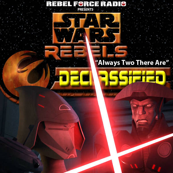 Star Wars Rebels: Declassified: "Always Two There Are"
