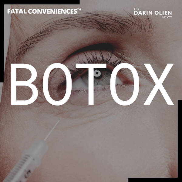 Botox | Fatal Conveniences™