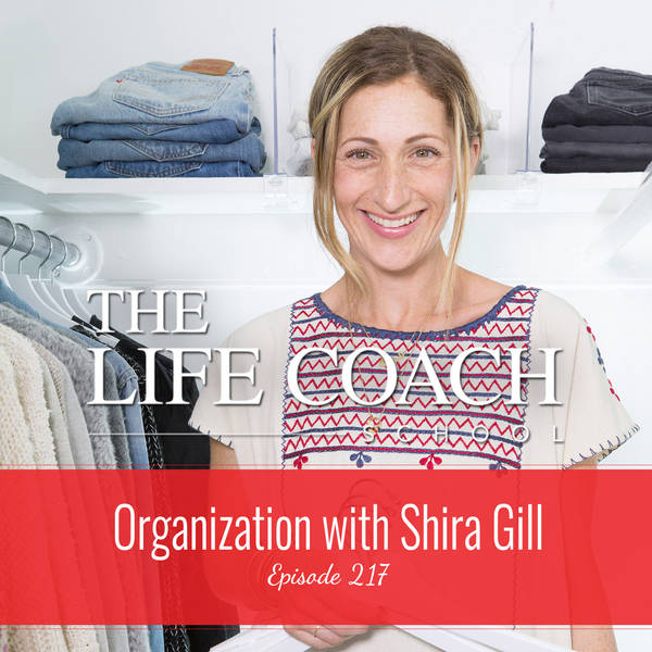 Ep #217: Organization with Shira Gill