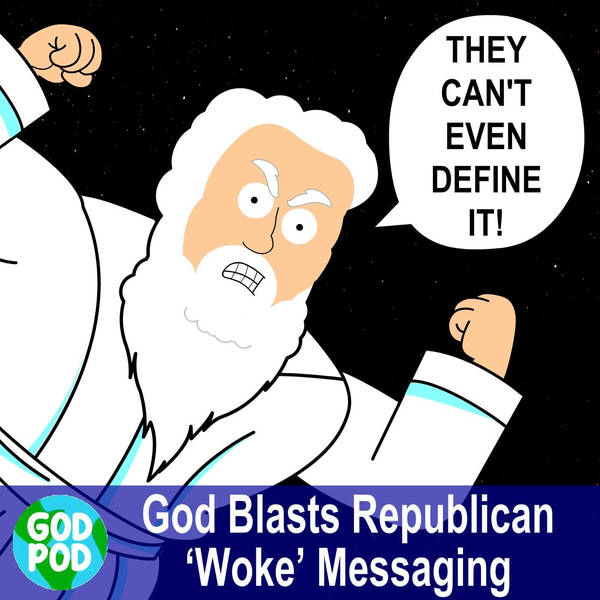 God Blasts Republican ‘Woke’ Messaging