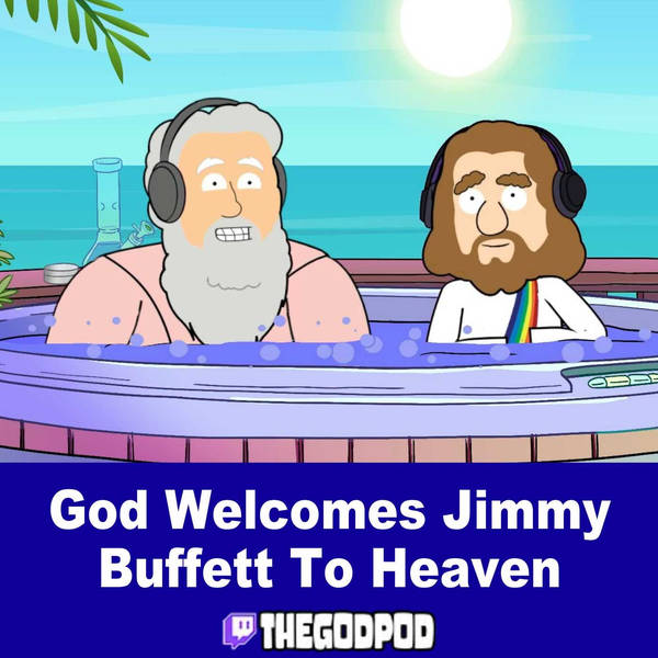 God Welcomes Jimmy Buffett To Paradise!