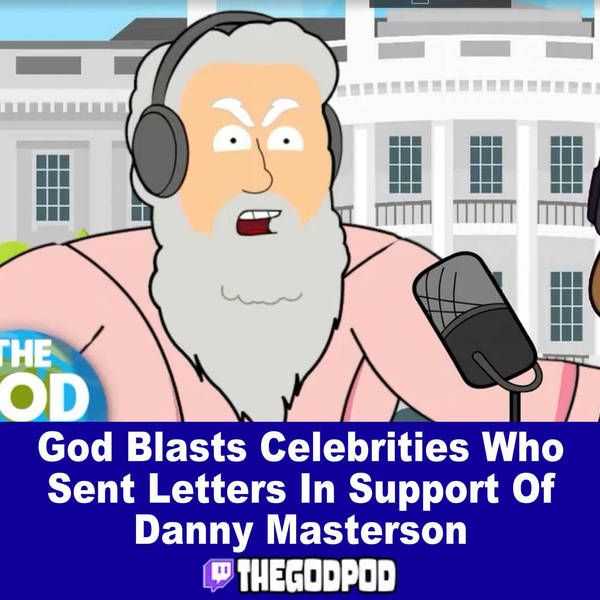 God Blasts Celebrities Who Sent Letters In Support Of Danny Masterson