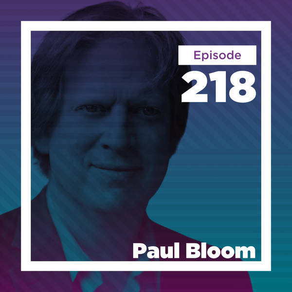 Paul Bloom on the Psychology of Children, and the Morality of Empathy and Disgust