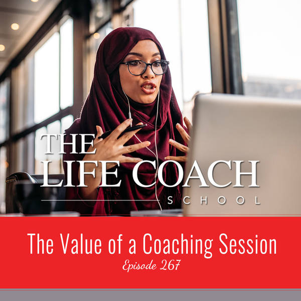 Ep #267: The Value of a Coaching Session
