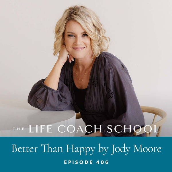 Ep #406: Better Than Happy by Jody Moore