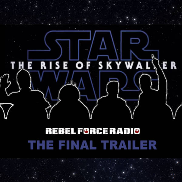 The Rise Of Skywalker: Final Trailer Reaction Show LIVE!