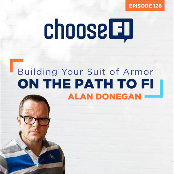 128 | Building Your Suit of Armor on the Path to FI | Alan Donegan