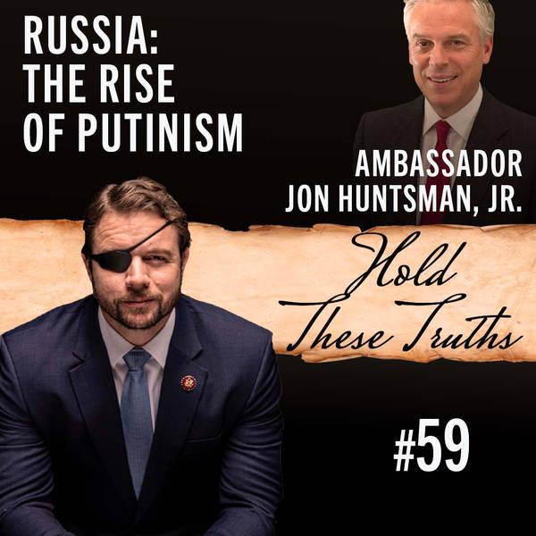 Russia: The Rise of Putinism | Ambassador Jon Huntsman, Jr. (Originally posted on May 15, 2020)