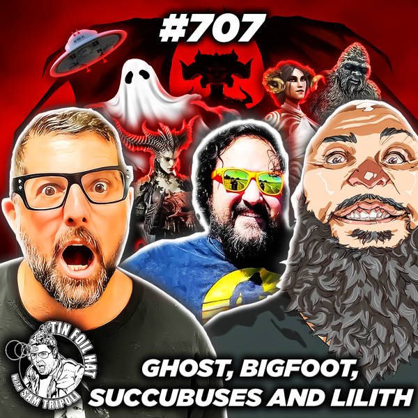 #707: Ghosts, Bigfoot, UFOs, Succubuses and Lilith with the Reality Czars' The Paranoid American and Nathan Chavoya