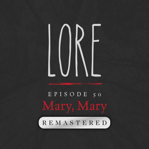 REMASTERED – Episode 50: Mary, Mary
