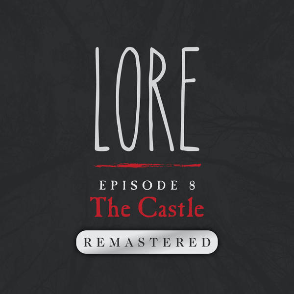 REMASTERED – Episode 8: The Castle