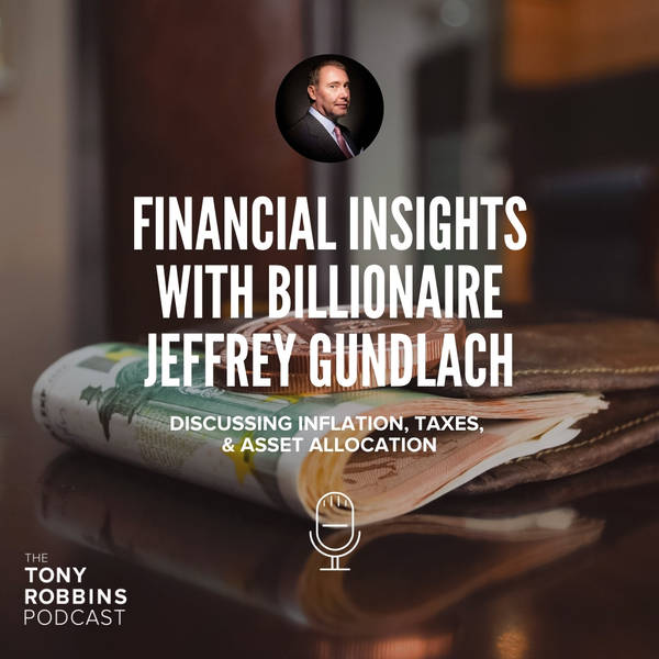 Financial Insights w/ Billionaire Jeffrey Gundlach | Discussing inflation, taxes & asset allocation