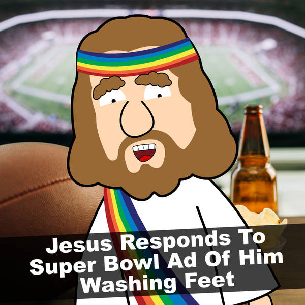 Jesus Responds To Super Bowl Ad Of Him Washing Feet