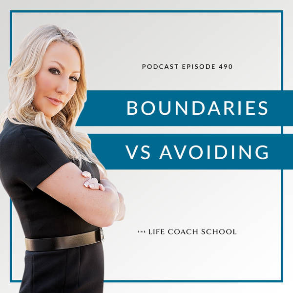 Ep #490: Boundaries vs Avoiding