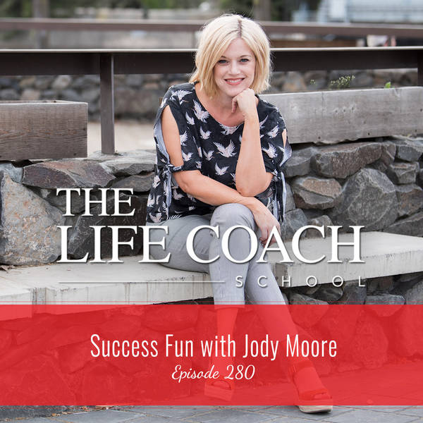 Ep #280: Success Fun with Jody Moore