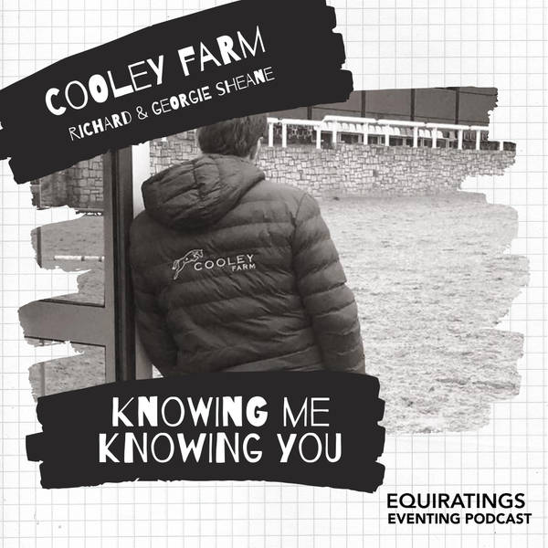 Knowing Me, Knowing You:  Cooley Farm Special - Richard & Georgie Sheane