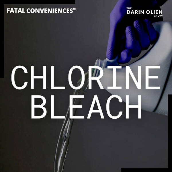 Chlorine Bleach | Fatal Conveniences™