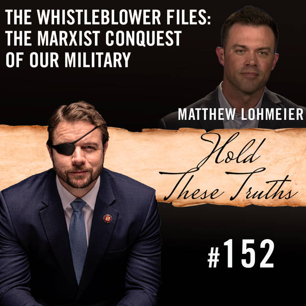 The Whistleblower Files: The Marxist Conquest of Our Military | Matthew Lohmeier