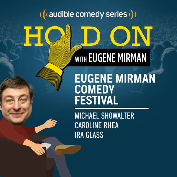 Eugene Mirman Comedy Festival: Michael Showalter, Caroline Rhea, Ira Glass