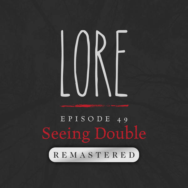 REMASTERED – Episode 49: Seeing Double