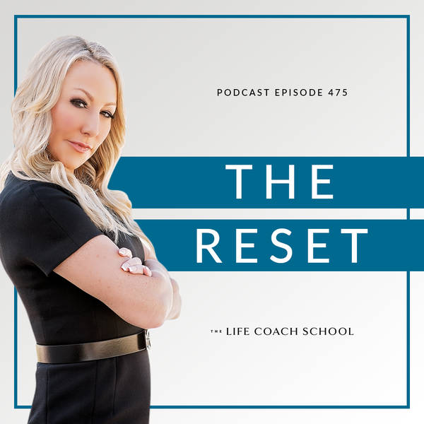 Ep #475: The Reset