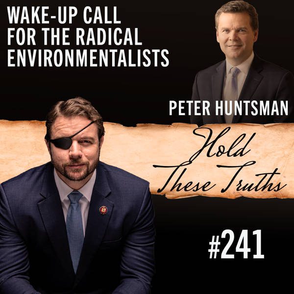 Wake-Up Call for the Radical Environmentalists | Peter Huntsman