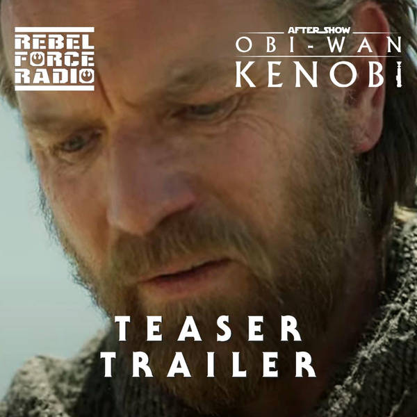 OBI-WAN KENOBI After Show: Teaser Trailer