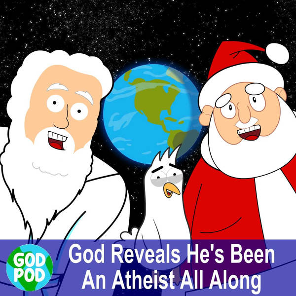 God Reveals He's Been An Atheist All Along