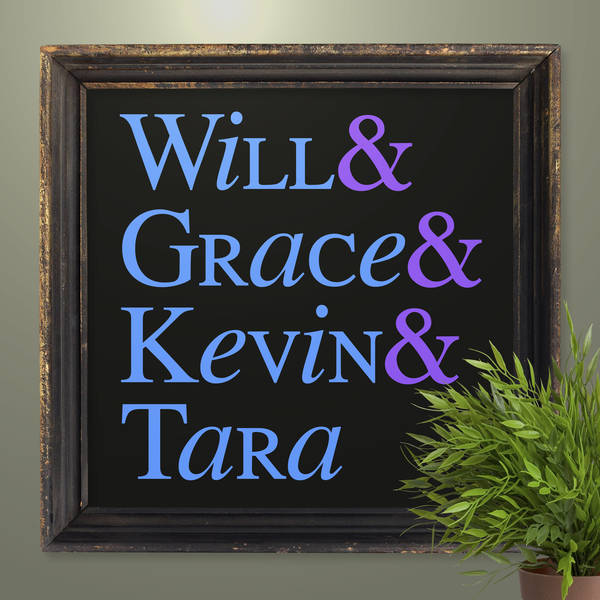 Will & Grace & Kevin & Tara