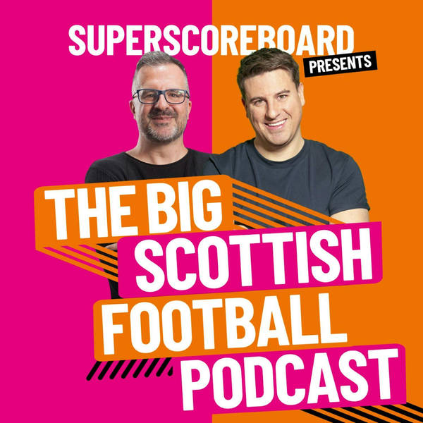 The Big Scottish Football Podcast: Episode 9 - The Voices in Ewen's Head [Explicit!]