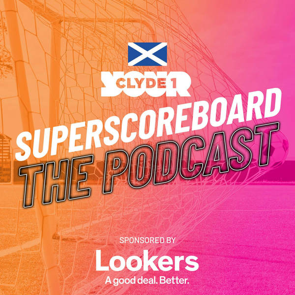 Monday 18th July Clyde 1 Superscoreboard