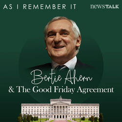 As I Remember It: Bertie Ahern & The Good Friday Agreement image