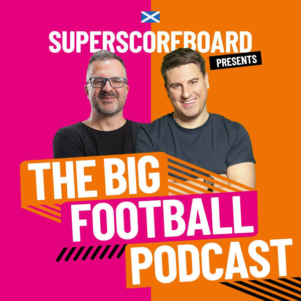 The Big Scottish Football Podcast - Episode 2: Juggling Giraffes [Explicit]