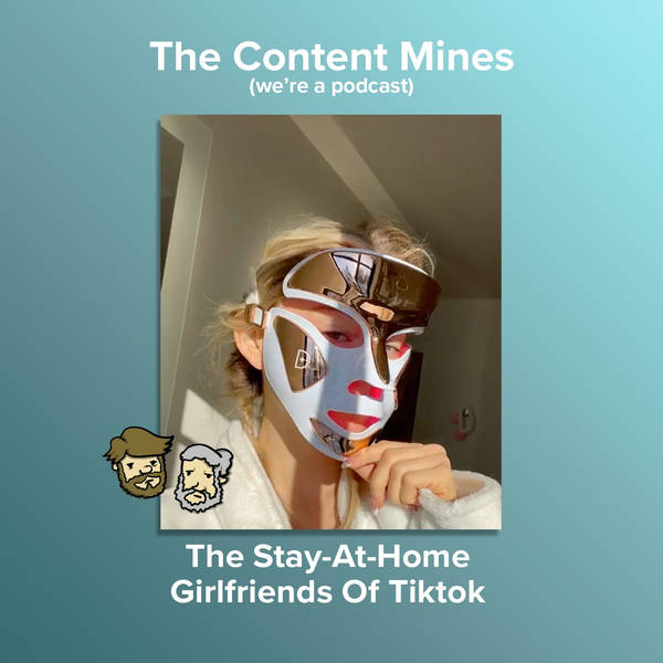 The Stay-At-Home Girlfriends Of Tiktok